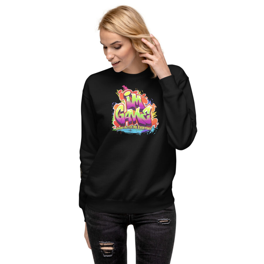 I'M G.A.M.E Unisex Premium Sweatshirt